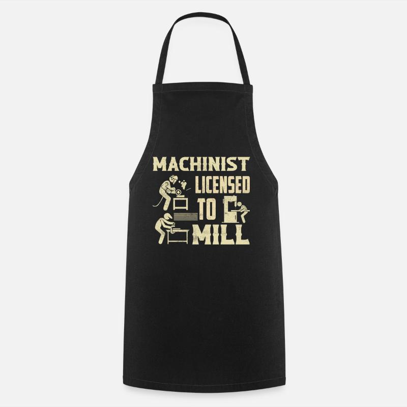 Machinist - licensed to mill Operator CNC - Cooking Apron - black