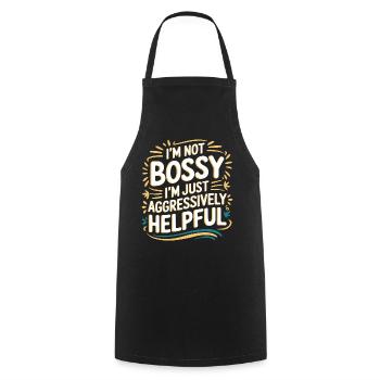 I'm Not Bossy I'm Just Aggressively Helpful 9 - Kochschürze - Schwarz - Vorne - AI Model Male 185 dark (185cm)