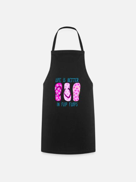 Life is better in flip flops - Cooking Apron - black