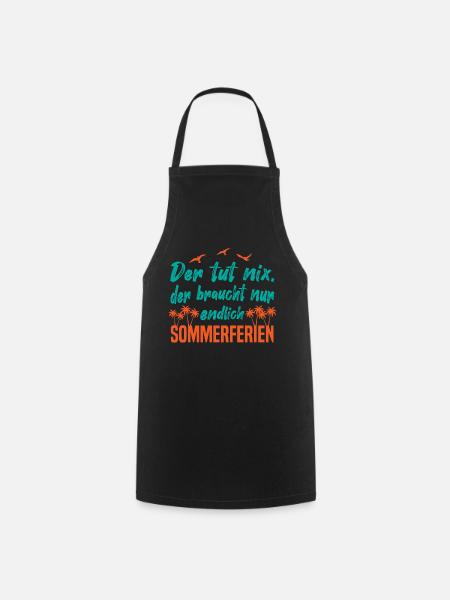 Der tut nix, der braucht Sommerferien - Kochschürze - Schwarz