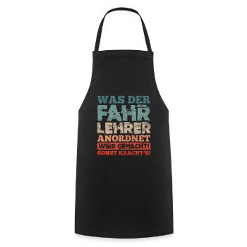Was Der Fahrlehrer Anordnet Wird Gemacht - Kochschürze - Schwarz - Vorne - AI Model Male 185 dark (185cm)