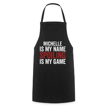 Michelle is My Name Spoiling is My Game - Cooking Apron - black - Front - AI Model Male 185 dark (185cm)