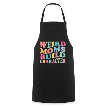 Weird Moms Build Character Overstimulated Mom - Kochschürze - Schwarz - Vorne - AI Model Male 185 dark (185cm)