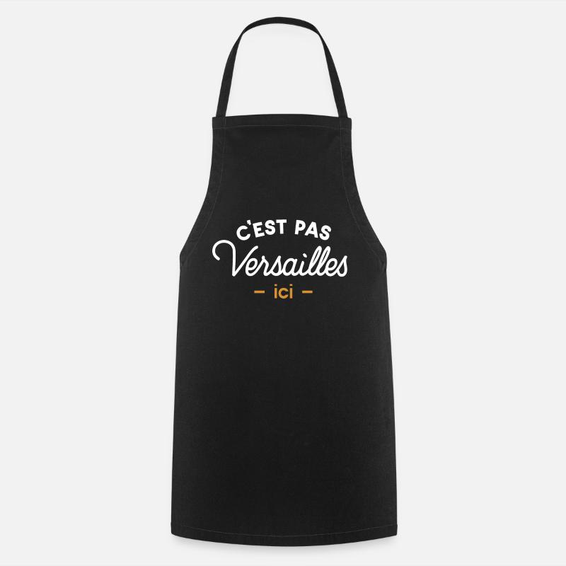 C'est pas Versailles ici - Tablier de cuisine - noir