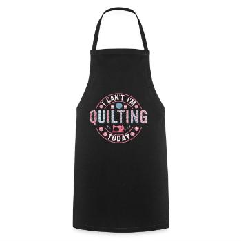 I Can't I'm Quilting Today Quilter Sewing - Cooking Apron - black - Front - AI Model Male 185 dark (185cm)