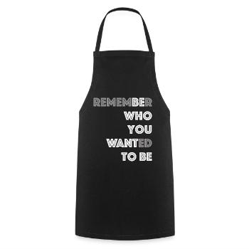 Be who you want to be | Motivation, Career - Cooking Apron - black - Front - AI Model Male 185 dark (185cm)