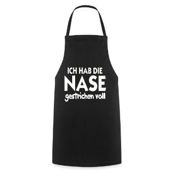 Ich hab die Nase gestrichen voll Nase Voll - Kochschürze - Schwarz - Vorne - AI Model Male 185 dark (185cm)