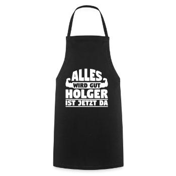 Alles wird gut Holger ist jetzt da - Kochschürze - Schwarz - Vorne - AI Model Male 185 dark (185cm)
