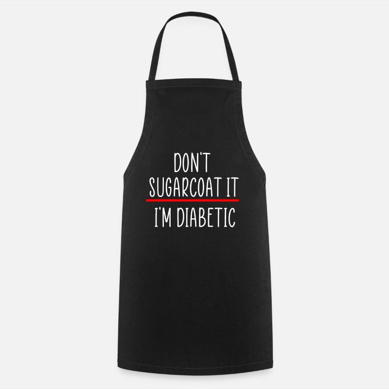 Funny diabetic quote - Cooking Apron - black