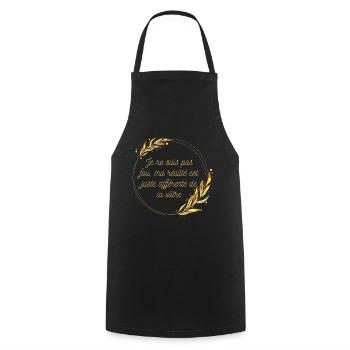 Je ne suis pas fou ma réalité est juste différente - Tablier de cuisine - noir - Devant - AI Model Male 185 dark (185cm)