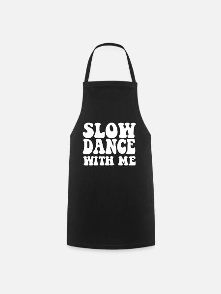 Slow Dance With Me - Kochschürze - Schwarz