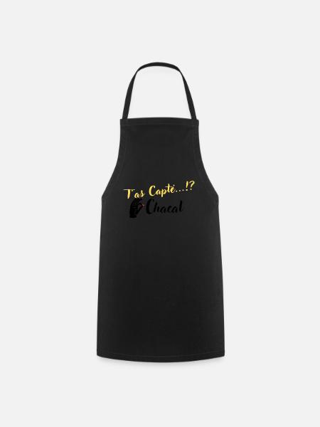 T as Capté...!? Chacal - Tablier de cuisine - noir