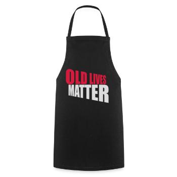 old lives matter quote - Cooking Apron - black - Front - AI Model Male 185 dark (185cm)