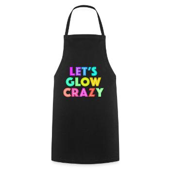 Let's Glow Crazy - Cooking Apron - black - Front - AI Model Male 185 dark (185cm)
