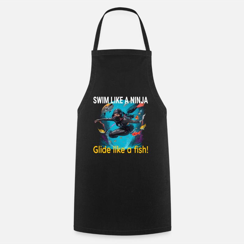 Swim Like a Ninja, Glide Like a Fish! - Cooking Apron - black