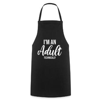 I'm an Adult Technically Technically Adult Joke - Cooking Apron - black - Front - AI Model Male 185 dark (185cm)