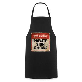 Warning Private Sign Do Not Read Warning Sign - Cooking Apron - black - Front - AI Model Male 185 dark (185cm)