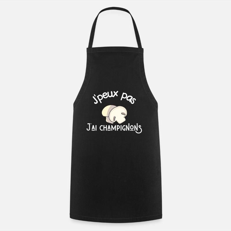 je peux pas j'ai champignons - Tablier de cuisine - noir