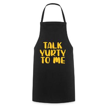 Talk Yurty To Me - Funny Yurt Lover Nature - Cooking Apron - black - Front - AI Model Male 185 dark (185cm)