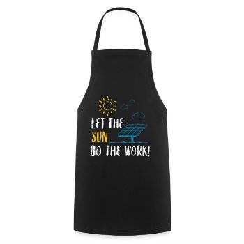Solar Energy Solar Panels Let The Sun Work Funny S - Cooking Apron - black - Front - AI Model Male 185 dark (185cm)