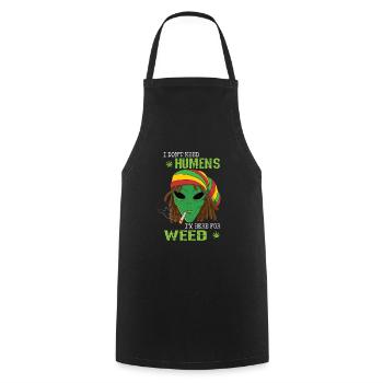 I Don't Need Humens I'm Here For Weed Weed - Cooking Apron - black - Front - AI Model Male 185 dark (185cm)