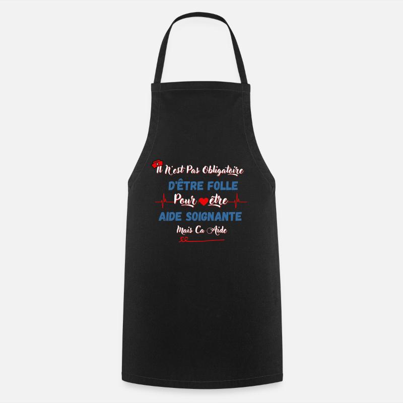 Aide-soignante et folle - Tablier de cuisine - noir