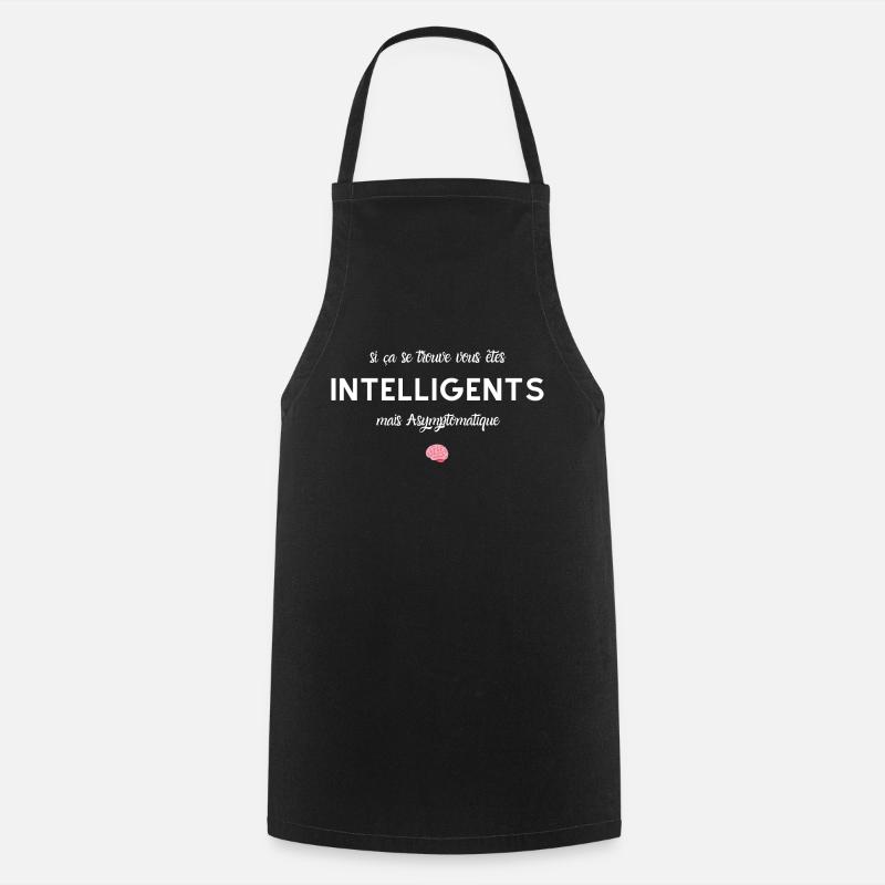 vous êtes intelligents mais asymptomatique - Tablier de cuisine - noir