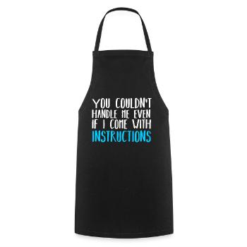 You Couldn't Handle Me Even If I Came With Instruc - Tablier de cuisine - noir - Devant - AI Model Male 185 dark (185cm)