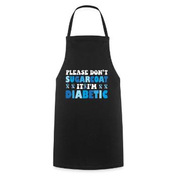 Please Don't Sugarcoat It I'm Diabetic - Cooking Apron - black - Front - AI Model Male 185 dark (185cm)