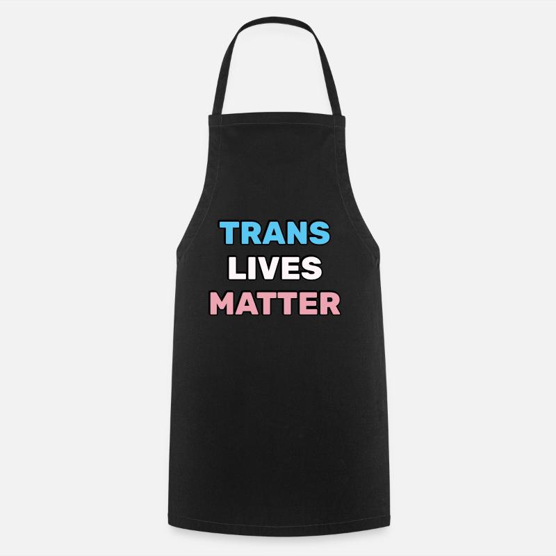 Trans lives matter - Transgender Pride - Cooking Apron - black