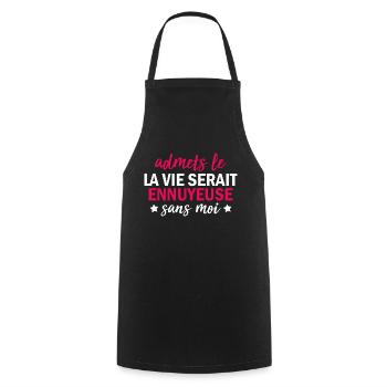 t-shirt citation humour vie ennuyeuse sans moi - Tablier de cuisine - noir - Devant - AI Model Male 185 dark (185cm)