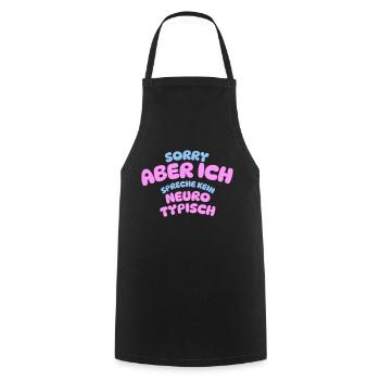SORRY BUT I DON'T SPEAK NEURO TYPICAL - Cooking Apron - black - Front - AI Model Male 185 dark (185cm)
