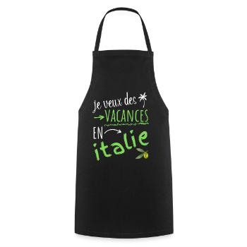 je veux des vacances en Italie - Tablier de cuisine - noir - Devant - AI Model Male 185 dark (185cm)
