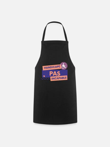 Handicapé pas incapable - Tablier de cuisine - noir