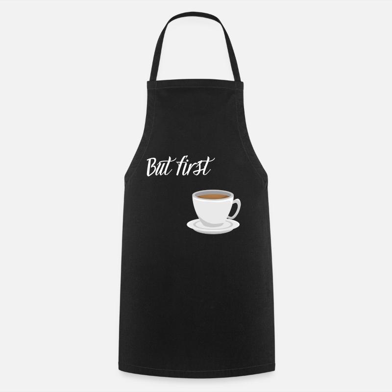 First Coffee - Coffee Design - Cooking Apron - black