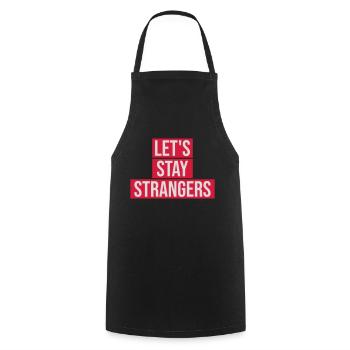 lets stay strangers quote - Cooking Apron - black - Front - AI Model Male 185 dark (185cm)