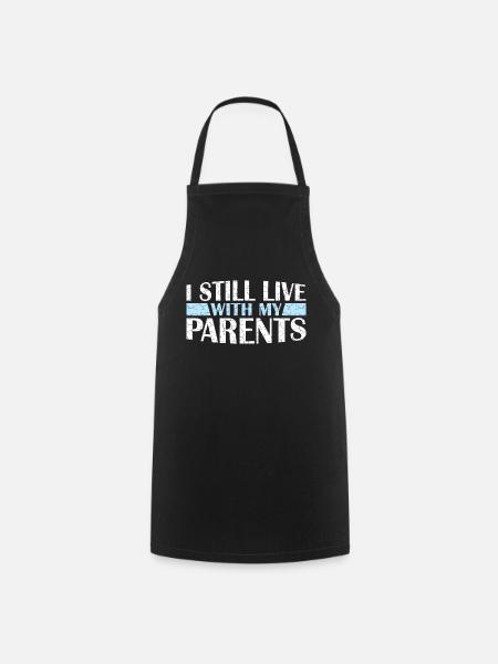 Je vis toujours avec la maison sarcastique de mes parents - Tablier de cuisine - noir