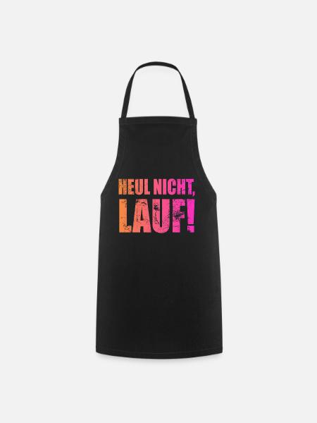 Heul nicht, Lauf! - Laufen, Joggen, Sport, Rennen - Kochschürze - Schwarz