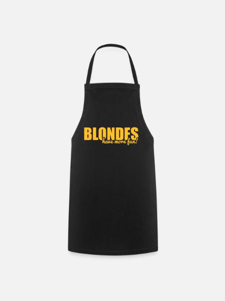 Blondes have more fun! - Cooking Apron - black