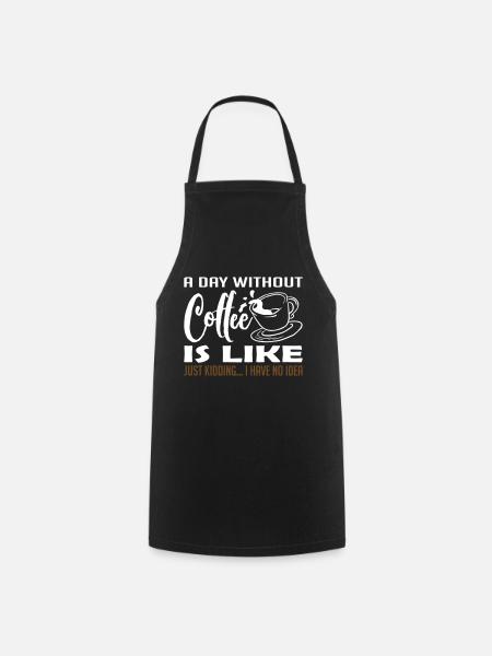 A Day Without Coffee - Kochschürze - Schwarz