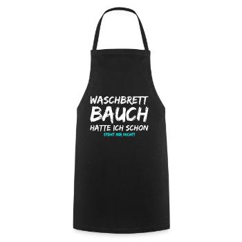 Waschbrettbauch Hatte Ich Schon Steht Mir Nicht - Kochschürze - Schwarz - Vorne - AI Model Male 185 dark (185cm)