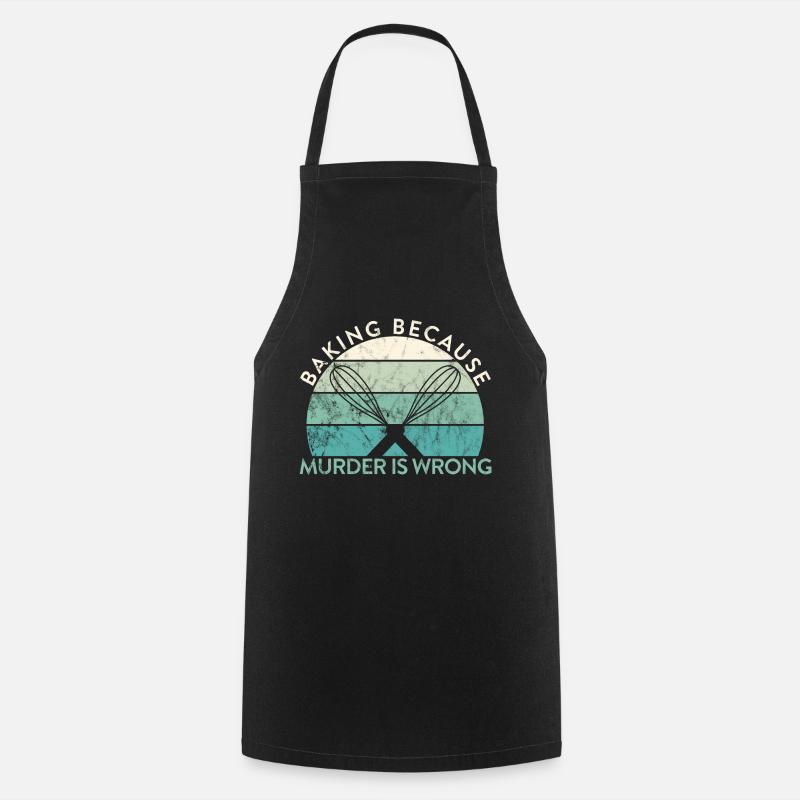 Pastry Lover Baking Because Murder Is Wrong Baker - Kochschürze - Schwarz