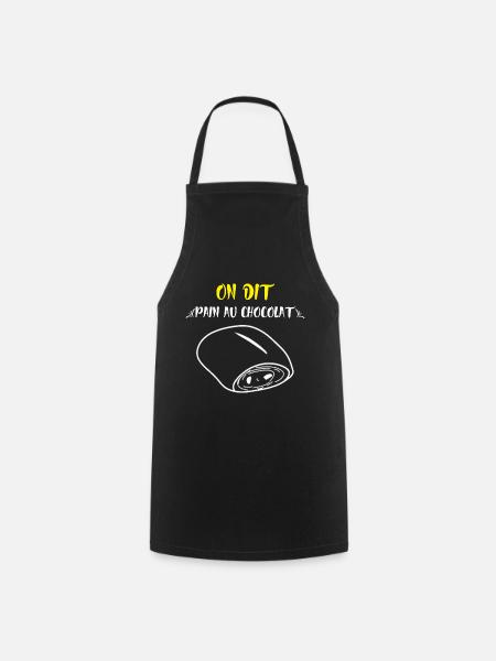 On dit pain au chocolat et pas chocolatine t-shirt - Tablier de cuisine - noir