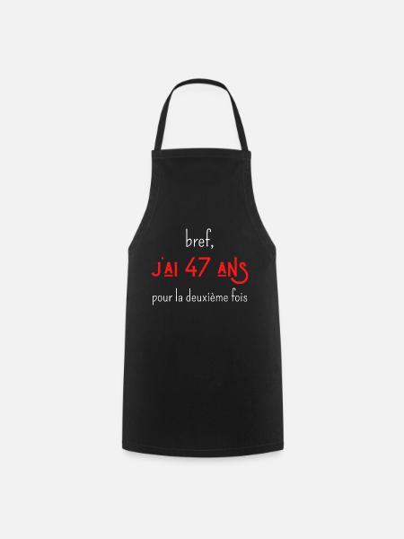 bref j'ai un 47 ans pour la deuxième fois - Tablier de cuisine - noir