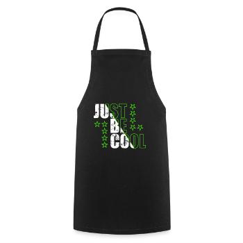Just Be Cool Motivationssprüche Spruch Zitat - Kochschürze - Schwarz - Vorne - AI Model Male 185 dark (185cm)