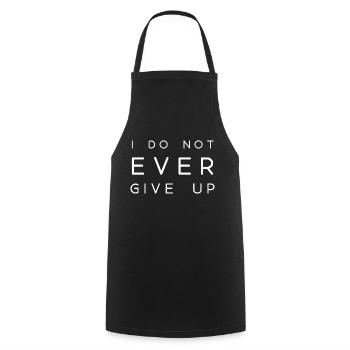 i don't ever give up never give up saying - Cooking Apron - black - Front - AI Model Male 185 dark (185cm)
