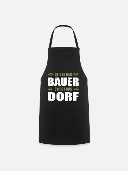 Stirbt Der Bauer Stirbt Das Dorf - Kochschürze - Schwarz