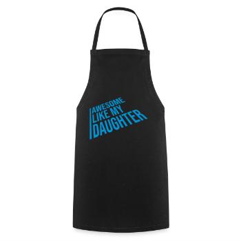 Awesome Like My Daughter - Cooking Apron - black - Front - AI Model Male 185 dark (185cm)