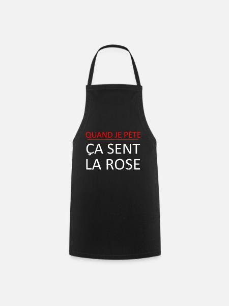 Quand je pète ça sent la rose - Tablier de cuisine - noir