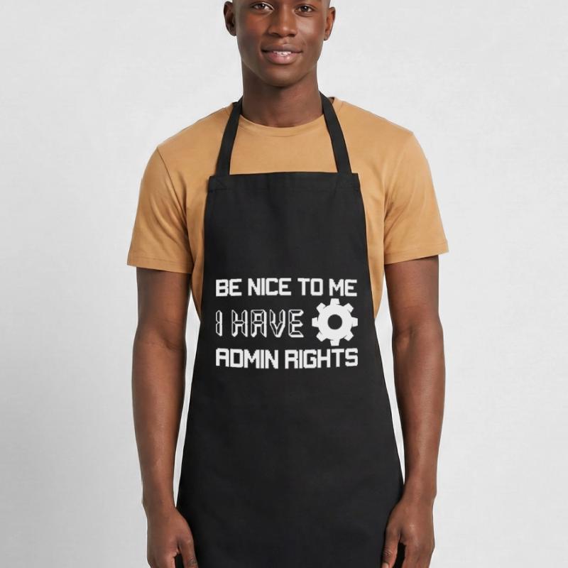 Be Nice To Me I Have Admin Rights Programmer Codin Kochschürze